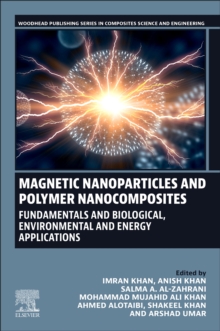 Magnetic Nanoparticles and Polymer Nanocomposites : Fundamentals and Biological, Environmental and Energy Applications