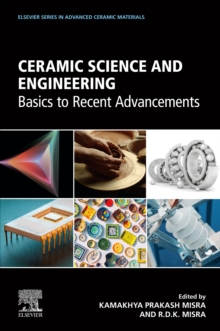 Ceramic Science and Engineering : Basics to Recent Advancements