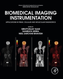 Biomedical Imaging Instrumentation : Applications in Tissue, Cellular and Molecular Diagnostics