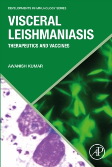 Visceral Leishmaniasis : Therapeutics and Vaccines