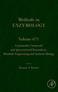 Carotenoids: Carotenoid and Apocarotenoid Biosynthesis, Metabolic Engineering and Synthetic Biology : Volume 671