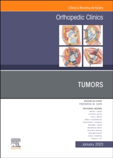 Tumors, An Issue of Orthopedic Clinics, E-Book