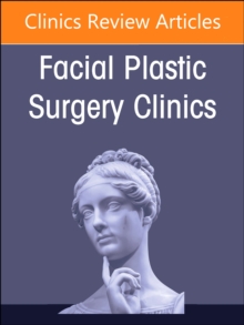 Preservation Rhinoplasty Merges with Structure Rhinoplasty, An Issue of Facial Plastic Surgery Clinics of North America : Volume 31-1