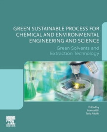 Green Sustainable Process for Chemical and Environmental Engineering and Science : Green Solvents and Extraction Technology