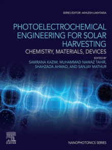 Photoelectrochemical Engineering for Solar Harvesting : Chemistry, Materials, Devices