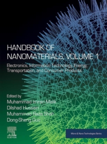 Handbook of Nanomaterials, Volume 1 : Electronics, Information Technology, Energy, Transportation, and Consumer Products
