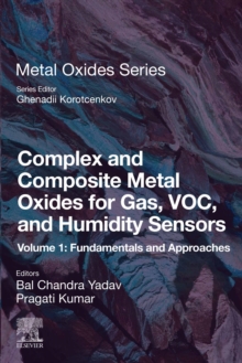 Complex and Composite Metal Oxides for Gas, VOC, and Humidity Sensors, Volume 1 : Fundamentals and Approaches