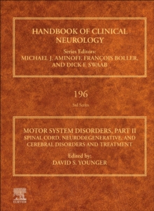 Motor System Disorders, Part II : Spinal Cord, Neurodegenerative, and Cerebral Disorders and Treatment Volume 196