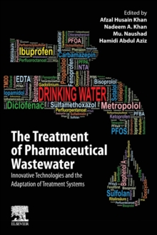 The Treatment of Pharmaceutical Wastewater : Innovative Technologies and the Adaptation of Treatment Systems
