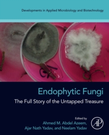 Endophytic Fungi : The Full Story of the Untapped Treasure