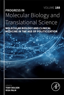 Molecular Biology and Clinical Medicine in the Age of Politicization : Volume 188