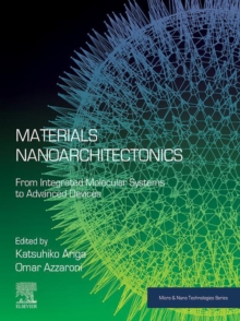 Materials Nanoarchitectonics : From Integrated Molecular Systems to Advanced Devices