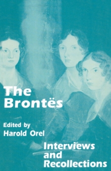 The Brontes : Interviews and Recollections