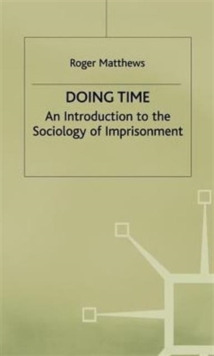 Doing Time : An Introduction to the Sociology of Imprisonment