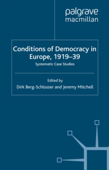 The Conditions of Democracy in Europe 1919-39 : Systematic Case Studies
