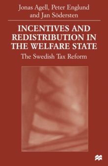 Incentives and Redistribution in the Welfare State : The Swedish Tax Reform