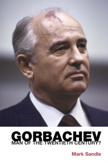 Gorbachev : Man of the Twentieth Century?