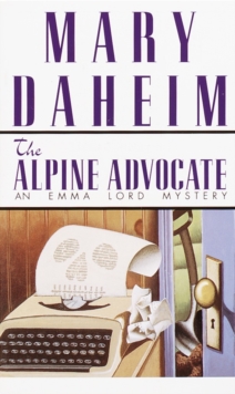 The Alpine Advocate : An Emma Lord Mystery
