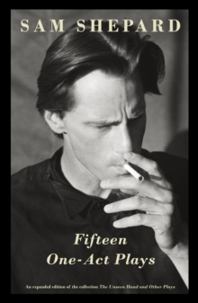 Fifteen One-Act Plays : An expanded edition of the collection The Unseen Hand and Other Plays