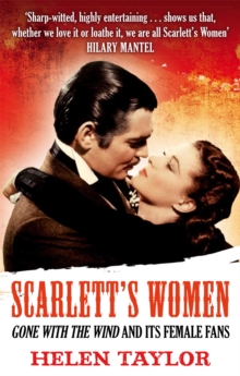 Scarlett's Women : 'Gone With the Wind' and its Female Fans