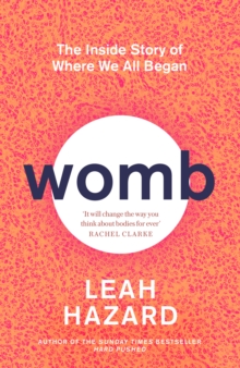 Womb : The Inside Story of Where We All Began - 'Gripping' New Statesman