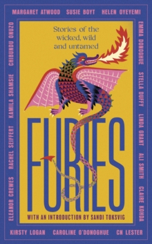 Furies : Stories of the wicked, wild and untamed