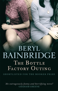 The Bottle Factory Outing : Shortlisted for the Booker Prize, 1974