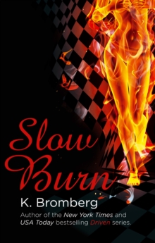 Slow Burn : (The Driven Series)