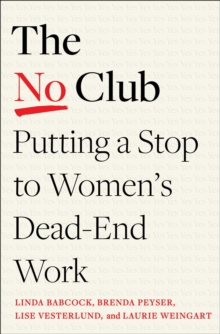 The No Club : Putting a Stop to Women s Dead-End Work