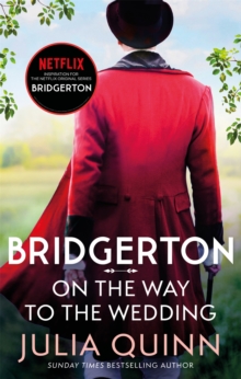 Bridgerton: On The Way To The Wedding (Bridgertons Book 8) : Inspiration for the Netflix Original Series Bridgerton