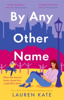 By Any Other Name : the perfect heartwarming, New York-set, enemies to lovers romcom
