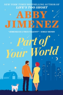 Part of Your World : an irresistibly hilarious and heartbreaking romantic comedy