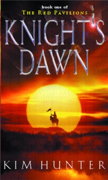 Knight's Dawn : The Red Pavilions: Book One