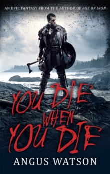 You Die When You Die : Book 1 of the West of West Trilogy