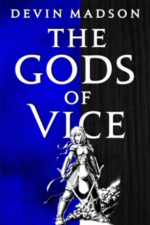 The Gods of Vice : The Vengeance Trilogy, Book Two