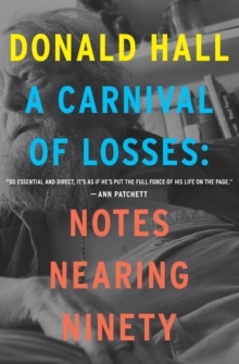 A Carnival Of Losses : Notes Nearing Ninety