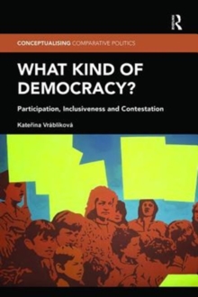 What Kind of Democracy? : Participation, Inclusiveness and Contestation