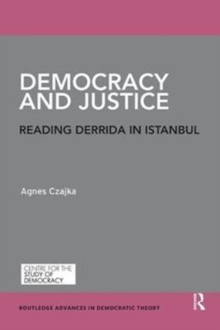 Democracy and Justice : Reading Derrida in Istanbul