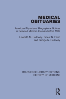 Medical Obituaries : American Physicians' Biographical Notices in Selected Medical Journals before 1907