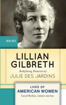 Lillian Gilbreth : Redefining Domesticity