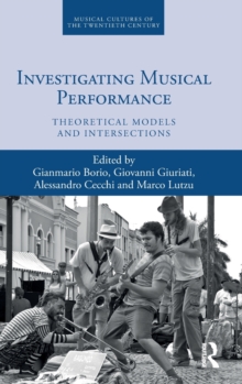 Investigating Musical Performance : Theoretical Models and Intersections
