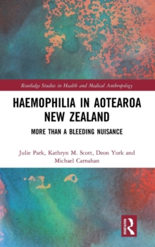 Haemophilia in Aotearoa New Zealand : More Than A Bleeding Nuisance