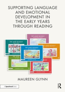 Supporting Language and Emotional Development in the Early Years through Reading : Handbook and Six 'Pip and Bunny' Picture Books