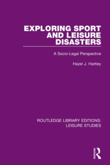 Exploring Sport and Leisure Disasters : A Socio-Legal Perspective