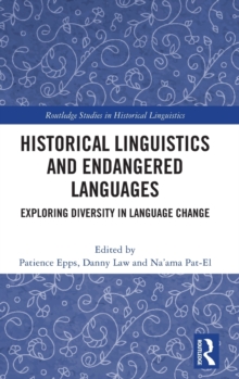 Historical Linguistics and Endangered Languages : Exploring Diversity in Language Change