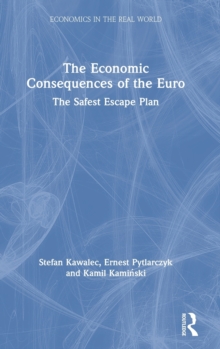 The Economic Consequences of the Euro : The Safest Escape Plan