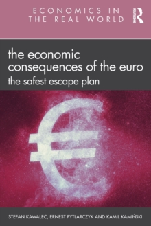 The Economic Consequences of the Euro : The Safest Escape Plan