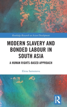 Modern Slavery and Bonded Labour in South Asia : A Human Rights-Based Approach