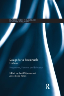 Design for a Sustainable Culture : Perspectives, Practices and Education