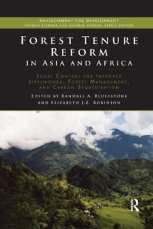 Forest Tenure Reform in Asia and Africa : Local Control for Improved Livelihoods, Forest Management, and Carbon Sequestration